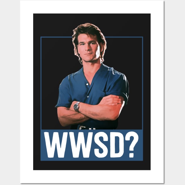 What Would Swayze Do? Wall Art by mikevotava